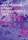 Amsterdam Urban Development 1975–2025 - Maurits de Hoog - 9789462089068