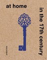 At Home in the 17th Century - Sara van Dijk ; Femke Diercks - 9789462089501