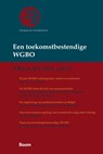 Een toekomstbestendige WGBO - J. Legemaate ; B. Frederiks ; W. Krugers Dagneaux ; B. Toebes ; K. van Assche ; T. Vansweevelt ; E. Plomp ; M.C. Ploem ; M. Bak - 9789462120976