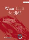 Waar blijft de tijd? - H. de Hek ; T. Hartlief ; O.L. Nunes ; M. Kerkhof ; Chr. H. van Dijk - 9789462127418