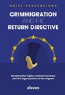 Crimmigration and the Return Directive - A. Pahladsingh - 9789462128132