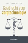Goed recht voor zorgtechnologie - M.C. Ploem - 9789462128453