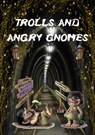 Trolls and angry gnomes - Ellen Spee - 9789462170476