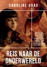 De reis naar de onderwereld - Caroline Grau - 9789462172715