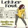 Lekker fout - Marijke van den Elsen - 9789462173194