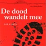 De dood wandelt mee - Rob Bakker - 9789462173613