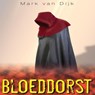 Bloeddorst - Mark van Dijk - 9789462174511