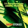 16 Evergreens van Alberto Moravia - Alberto Moravia - 9789462177529