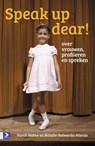 Speak up dear! - Farah Nobbe ; Natalie Holwerda-Mieras - 9789462200258