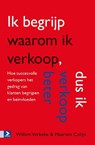 Ik begrijp waarom ik verkoop, dus ik verkoop beter - Willem Verbeke ; Maarten Colijn - 9789462201354