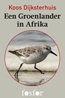 Een Groenlander in Afrika - Koos Dijksterhuis - 9789462250017