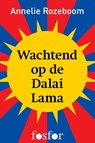Wachtend op de Dalai Lama - Annelie Rozeboom - 9789462250185