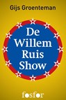 De Willem Ruis show - Gijs Groenteman - 9789462250321