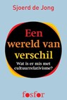Een wereld van verschil - Sjoerd de Jong - 9789462250543