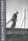 Building the Rotterdam - Ruud Sies ; Marcel Möring - 9789462260252