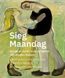 Sieg Maandag, leven en kunst na Bergen-Belsen - Dawn Skorczewski ; Karen Maandag - 9789462263734