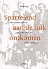 Spartelend aan de fuik ontkomen - An Huitzing - 9789462263826