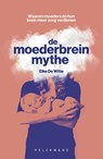De moederbreinmythe - Elke De Witte - 9789462347892