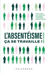 L'absentéisme, ça se travaille! - Bart Teuwen - 9789462347946