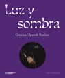 Luz y Sombra. Goya and Spanish realism - Europalia - 9789462348288
