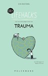 100+ Lifehacks voor een eenvoudiger leven met trauma - Eva Kestens - 9789462348431