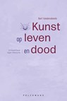 Kunst op leven en dood - Bart Vandenabeele - 9789462349285