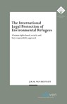 The International Legal Protection of Environmental Refugees - J.M.M. van der Vliet - 9789462361393