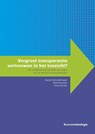 Vergroot transparantie vertrouwen in het toezicht? - Stephan Grimmelikhuijsen ; Robin Bouwman ; Femke de Vries - 9789462361621