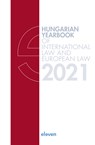 Hungarian Yearbook of International Law and European Law 2021 - Marcel Szabó ; Laura Gyeney ; Petra Lea Láncos - 9789462362543