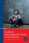 Handboek oplossingsgericht werken in het onderwijs - Louis Caufmann ; Dick J. van Dijk - 9789462363724