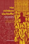 Het zichtbare slachtoffer - Marijke Malsch ; Nathalie Dijkman ; Arno Akkermans - 9789462366473