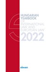 Hungarian Yearbook of International Law and European Law 2022 - Marcel Szabó ; Laura Gyeney ; Petra Lea Láncos - 9789462366725