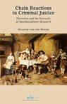 Chain reactions in criminal justice - Maartje van der Woude - 9789462367142