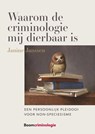 Waarom de criminologie mij dierbaar is - Janine Janssen - 9789462368057