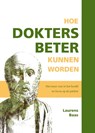 Hoe dokters beter kunnen worden - Laurens Baas - 9789462471658