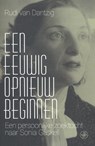 Een eeuwig opnieuw beginnen - Rudi van Dantzig - 9789462491595