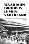 Waar mijn brood is, is mijn vaderland - Ank Engel - 9789462495234