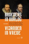 Broeders in oorlog – vijanden in vrede - Mike Harmsen - 9789462495456