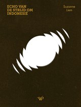 Echo van de Strijd om Indonesië, Suzanne Liem -  - 9789462496392