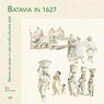 Batavia in 1627 - Bea Brommer - 9789462497801