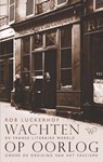Wachten op oorlog - Rob Luckerhof - 9789462498105