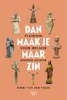 Dan maak je maar zin - Koert van der Velde - 9789462498945