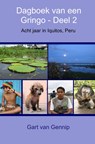 Dagboek van een Gringo Deel 2 - Gart van Gennip - 9789462544529
