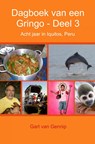 Dagboek van een Gringo Deel 3 - Gart van Gennip - 9789462544628