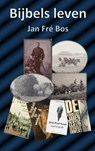 Bijbels leven - Jan Fre Bos - 9789462547568