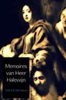 Memoires van heer Halewijn - Patrick Bernauw - 9789462547629