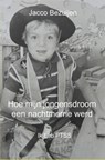 Hoe mijn jongensdroom een nachtmerrie werd - Jacco Bezuijen - 9789462548923