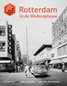 Rotterdam in de wederopbouw - Anne Jongstra ; Arie van der Schroor - 9789462581074