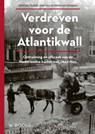 Verdreven voor de Atlantikwall - Geert-Jan Mellink ; Peter Saal ; Steven van Schuppen - 9789462581708