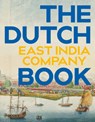 The Dutch East India Company Book - Ron Guleij ; Gerrt Knaap - 9789462581784